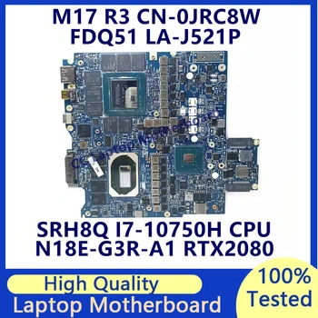 CN-0JRC8W 0JRC8W JRC8W Для Dell M17 R3 Материнская плата ноутбука с процессором SRH8Q I7-10750H N18E-G3R-A1 RTX2080 LA-J521P 100% Протестирована в хорошем состоянии