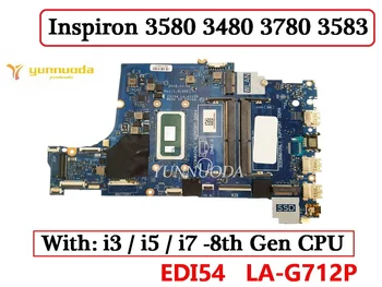 LA-G712P для DELL Inspiron 3580 3480 3780 3583 материнская плата ноутбука с процессором i3 i5 i7-8th поколения EDI54 DDR4 100% протестирована