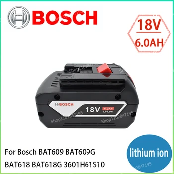 Аккумуляторная литий-ионная батарея Bosch 18V 6.0AH, резервная батарея 18V, Портативная замена BAT609 BAT618G